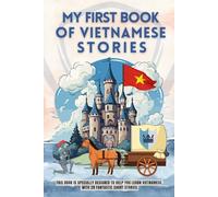 My first book of vietnamese of stories: This book is specially designed to help you learn vietnamese , with 28 fantastic short stories. vietnamese for beginners kids and adultes