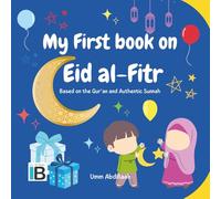 My First Book on Eid al-Fitr: An Islamic Children’s Book on Ramadan, Eid Prayer, and Zakat al-Fitr