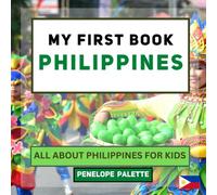My First Book - Philippines: All About Philippines For Kids