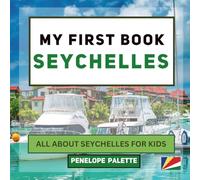 My First Book - Seychelles: All About Seychelles For Kids
