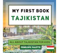 My First Book - Tajikistan: All About Tajikistan For Kids