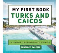 My First Book - Turks and Caicos: All About Turks and Caicos For Kids