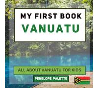 My First Book - Vanuatu: All About Vanuatu For Kids