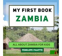 My First Book - Zambia: All About Zambia For Kids