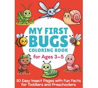 My First Bugs Coloring Book for Ages 3-5: 30 Easy Insect Pages with Fun Facts for Toddlers and Preschoolers