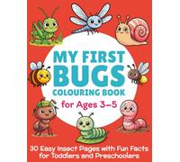 My First Bugs Colouring Book for Ages 3-5: 30 Easy Insect Pages with Fun Facts for Toddlers and Preschoolers
