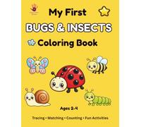 My First Bugs & Insects Coloring Book: Fun Bug Coloring, Tracing, Matching, Counting & Activities for Toddlers Ages 2-4