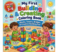 My First Building and Creating Coloring Book: A Fun STEM Architecture Construction and Design Activity Book for Kids