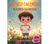 My First Calendar / Mi Primer Calendario: A Bilingual Guide to Time: Learn Seasons, Months, and Holidays in Spanish & English for Kids Ages 3-10