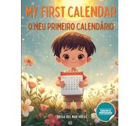 My First Calendar / O Meu Primeiro Calendário: A Bilingual Guide to Time: Learn Seasons, Months, and Holidays in Portuguese & English for Kids Ages 3-10