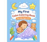 My First Calm Coloring Book: Simple Coloring Pages for Calm Moments (Ages 3-5)