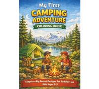 My First Camping Adventure Coloring Book: Simple and Big Forest Designs for Toddlers and Kids Ages 3-5
