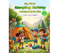 My First Camping Safety Activity Book for Kids Ages 3-6: Learn, Trace, and Color Camping Safety A to Z | Preschool & Toddler Educational Coloring Book ... Mazes, Puzzles, and Outdoor Safety Skills