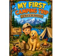 My First Camping Trip: A Reid & Yeti Adventure