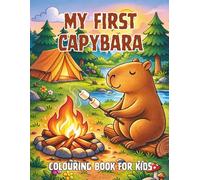 My First Capybara Colouring Book for Kids: 39 Single-Sided Illustrations, Cute, Simple and detailed designs. 8.5x11in Format