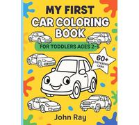 MY FIRST CAR COLORING BOOK: Simple and Fun Car Pictures to Color for Toddlers