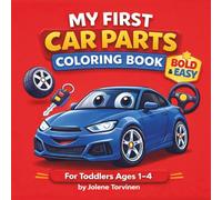 My First Car Parts Coloring Book: Bold and Easy Coloring Pages for Toddlers Ages 1-4