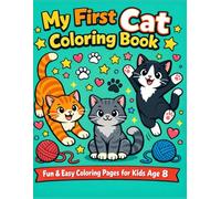 My First Cat Coloring Book: Fun & Easy Coloring Pages for Kids Age 2- 8
