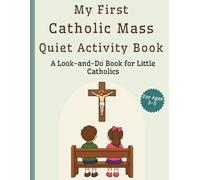 My First Catholic Mass Quiet Activity Book: A Look-and-Do Book for Little Catholics | For Kids Ages 3-5