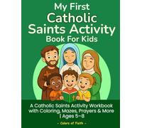 My First Catholic Saints Activity Book for Kids: A Fun Catholic Workbook with Mini Stories, Coloring, Dot-to-Dot, Mazes, Word Searches & Puzzles | Catholic Learning for Kids Ages 5-8