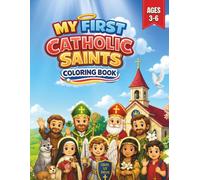 My First Catholic Saints Coloring Book: Meet the Saints from A to Z | Fun Catholic Coloring Pages for Kids Ages 3-6 | Learn Faith, Virtues, and the Alphabet Through the Saints