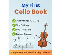 My First Cello Book: A Beginner Cello Book for Early Learners