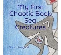 My First Chaotic Book: Sea Creatures