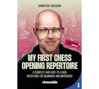 Christof Sielecki My First Chess Opening Repertoire (Tascabile)