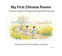 My First Chinese Poems: Chinese-English Bilingual Spring Poems for Kids