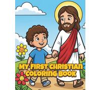 My First Christian Coloring Book: Fun and Easy Bible-Inspired Coloring Pages with Jesus, Angels and Prayer for Kids Ages 3-7