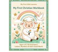My First Christian Workbook: Letters, Numbers & God's Good World