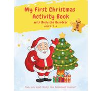 My First Christmas Activity Book with Rudy the Reindeer, Ages 2-4: Fun Christmas Colouring, Mazes, Counting, Tracing, Matching, Cut-Out Tree, Certificate & more!