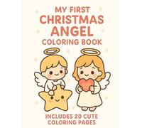 My First Christmas Angel Coloring Book: 20 Easy Cute Angel Pages for Toddlers and Kids Ages 3-6 | Simple Thick Lines | Fun Christmas Activity Book