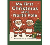 My first Christmas At the North Pole