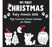 My First Christmas Baby Animals 2026: An Advent Calendar Countdown with 24 Short Bedtime Stories & High-Contrast Black and White Art for Newborns 0-12 Months