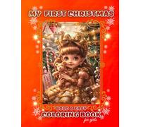 My first Christmas bold & easy coloring book for girls: Ages 1-4: 50 Large Simple Pages with Cute Princesses, Magical Ornaments, Festive Baby Animals, ... Holiday Gift for Toddlers & Preschool Kids!