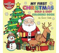 My First Christmas Bold & Easy Coloring Book for Toddlers and Kids: Fun & Simple Holiday Coloring Pages for Boys & Girls Over 50 Festive Designs