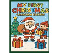 My First Christmas - Canadian Edition: A joyful holiday coloring book for kids aged 3-5