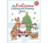 My First Christmas Coloring and Drawing Book: My First Christmas Coloring and Drawing Book: Fun Activities for Toddlers, Tracing Lines, and Festive Characters for Ages 1-5