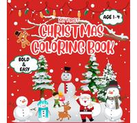 My First Christmas Coloring Book: 30 Large, Bold And Easy Coloring Pages For Toddlers | Santa, Elves, Reindeer And Snowman Cover Design