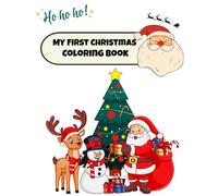 My First Christmas Coloring Book: 50 Unique Christmas Coloring Pages with Ornaments, Toys, and Gifts - Fun Holiday Activity Book for Toddlers and Preschoolers Ages 1-4