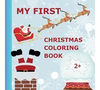 My First Christmas Coloring Book: 52 Christmas Pictures For The Little Ones For Kids From 2 years
