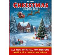 My First Christmas Coloring Book: A Christmas Coloring Adventure for Kids Ages 4-8 - 50 All-New Holiday Designs to Spark Creativity and Joy