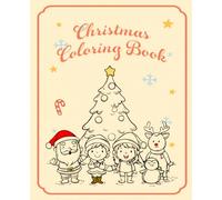 My First Christmas Coloring Book: Cute Holiday Characters for Kids: Fun & Easy Christmas Coloring Pages with Santa, Elves, Snowmen, Reindeer & More!