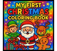 My First Christmas Coloring Book: Cute Santa, Elf, Reindeer & Christmas Characters