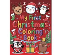 My First Christmas Coloring Book: Easy and Adorable Holiday Coloring Pages for Kids