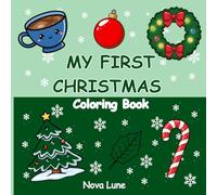My First Christmas Coloring Book: Easy Holiday Fun for Toddlers and adults
