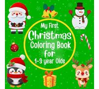 My First Christmas, Coloring Book for 1-3 Year Olds: 40 Cute and Easy Designs For Toddlers and Kids with Snowman, Suitable for Girls and Boys.
