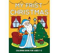 My First Christmas Coloring Book for ages 1-3: 50 Adorable Christmas Designs | Easy Coloring with Santa, Reindeer, Snow, and Gifts | Bold Outlines for Early Learners