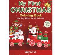 My First Christmas Coloring Book for Kids: 52 Easy and Cute Holiday Pages with Santa, Reindeer, Snowmen, and More! | Big Bold Lines and Fun Activities for Toddlers, Preschools and Kindergartens